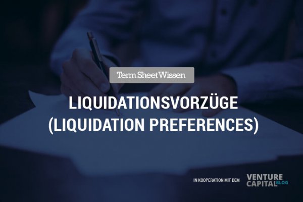 liquidationsvorzuege-liquidation-preferences-investor-startup